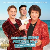 Drinking Wine Feeling Fine Olaf der Flipper, Vincent Gross, Beats by Luca