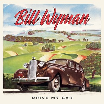 Drive My Car - Bill Wyman