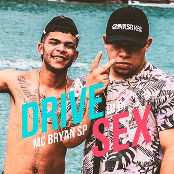 Drive Sex - Mc Bryan SP & Dj Di