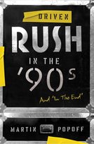 Driven: Rush In The 90s And In The End Popoff Martin