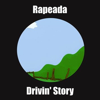 Drivin' Story - Rapeada
