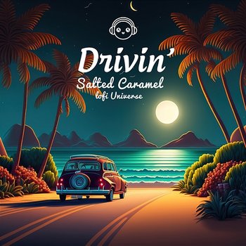 Drivin' - Salted Caramel & Lofi Universe