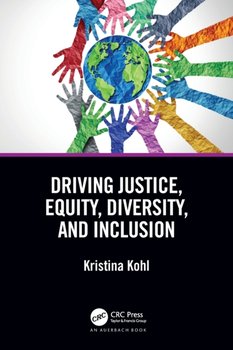 Driving Justice, Equity, Diversity, and Inclusion - Kristina Kohl