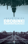 Drobinki nieśmiertelności - Ćwiek Jakub