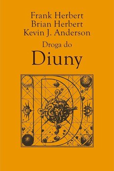 Droga do Diuny - Frank Herbert, Herbert Brian, Anderson Kevin J.