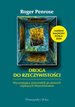 Droga do rzeczywistości. Wyczerpujący przewodnik po prawach rządzących Wszechświatem - Penrose Roger