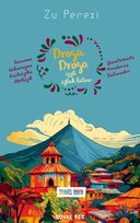 Droga Drogo, czyli szlak latino Zu Perexi
