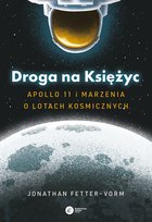 Droga na Księżyc. Apollo 11 i marzenia o lotach kosmicznych