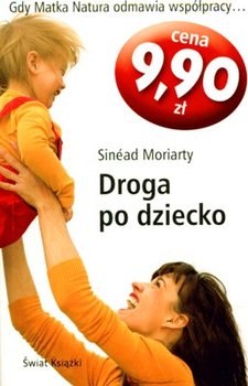 Droga po dziecko - Moriarty Sinead