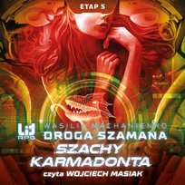 Droga Szamana. Szachy Karmadonta. Tom 5 - audiobook