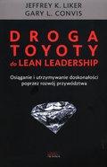 Droga Toyoty do Lean Leadership - Liker Jeffrey K., Convis Gary L.
