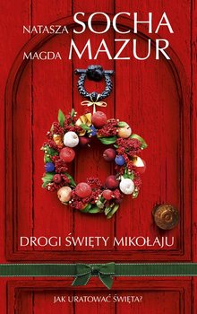 Drogi Święty Mikołaju - Mazur Magda, Socha Natasza