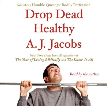 Drop Dead Healthy - Jacobs A.J.