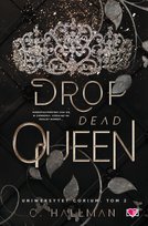 Drop Dead Queen. Uniwersytet Corium. Tom 2 Hallman C.
