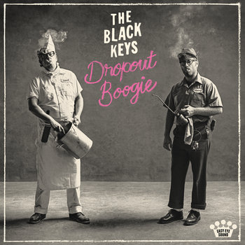 Dropout Boogie - The Black Keys