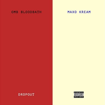 Dropout - OMB Bloodbath, Maxo Kream