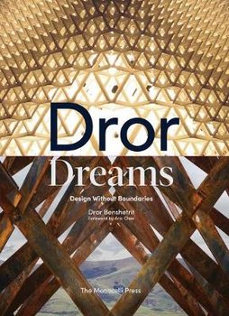 Dror Dreams: Design Without Boundaries - Benshetrit Dror