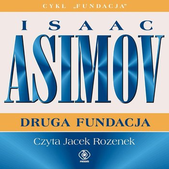 Druga Fundacja. Fundacja. Tom 8 - Asimov Isaac