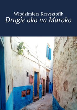 Drugie oko na Maroko - Krzysztofik Włodzimierz