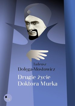 Drugie życie doktora Murka - Dołęga-Mostowicz Tadeusz
