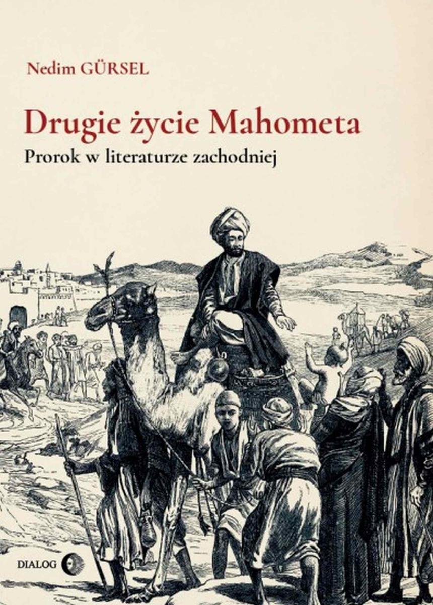 Ucieczka Mahometa Z Mekki Do Medyny Drugie życie Mahometa. Prorok w literaturze zachodniej - Gursel Nedim