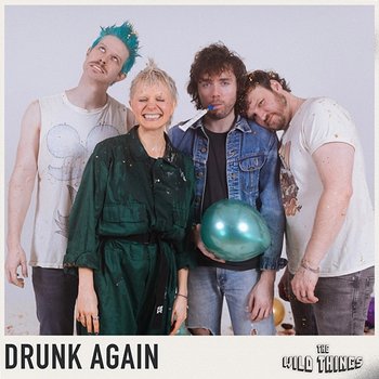 Drunk Again - The Wild Things