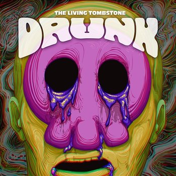 Drunk - The Living Tombstone