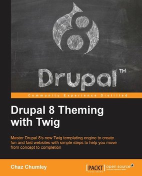 Drupal 8 Theming with Twig - Chaz Chumley