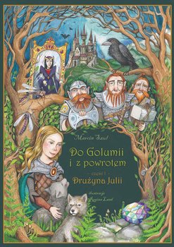Drużyna Julii. Do Golumii i z powrotem. Tom 1 - Szul Marcin