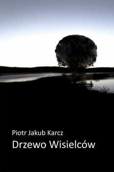 Drzewo wisielców - Karcz Piotr Jakub