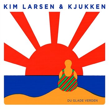 Du Glade Verden - Kim Larsen & Kjukken