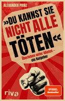 »Du kannst sie nicht alle töten« Riva Verlag