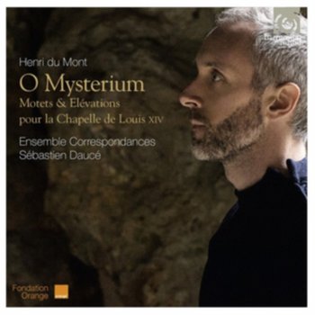 Du Mont: O Mysterium, Motets & Elevations - Ensemble Correspondances, Dauce Sebastien