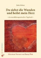 Du siehst die Wunden und heilst mein Herz - Schian Jutta