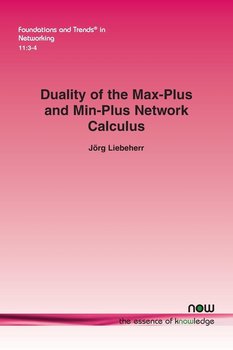 Duality of the Max-Plus and Min-Plus Network Calculus - Liebeherr Jörg