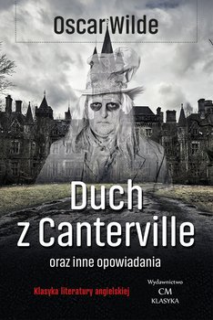 Duch z Canterville oraz inne opowiadania - Wilde Oscar