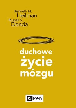 Duchowe życie mózgu - Heilman Kenneth M., Donda Russell S.