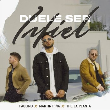 Duele Ser Infiel - Paulino & Martin Piña feat. The La Planta