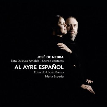 Dulzura Amable Sacred cantatas - Al Ayre Espanol, Lopez Banzo Eduardo