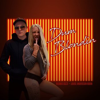 Dum blondin - Rasmus Gozzi, Louise Andersson Bodin