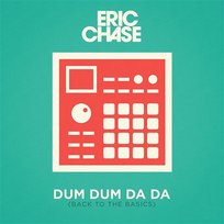 Dum Dum Da Da (Back To The Basics) Eric Chase