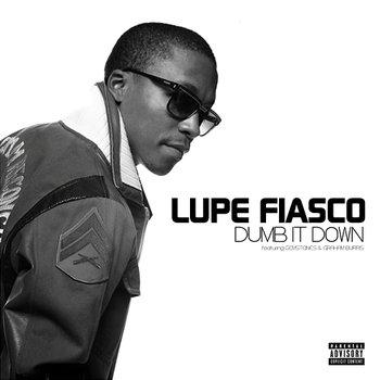 Dumb It Down - Lupe Fiasco