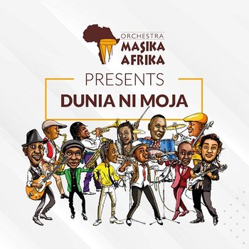 Dunia Ni Moja - Orchestra Masika Afrika