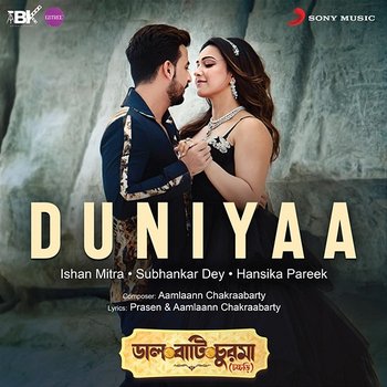 Duniyaa - Aamlaann Chakraabarty, Ishan Mitra, Subhankar Dey, Hansika Pareek