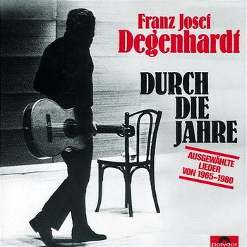 Durch die Jahre - Franz Josef Degenhardt