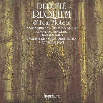 Duruflé: Requiem & 4 Motets - Corydon Singers, English Chamber Orchestra, Matthew Best