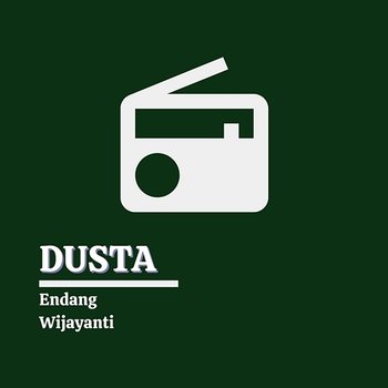 Dusta - Endang Wijayanti