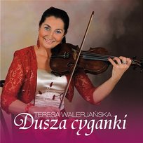 Dusza cyganki Teresa Walerjańska