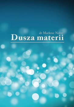 Dusza materii - Nobre Marlene
