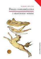 Dusza romantyczna i marzenie senne Beguin Albert